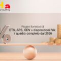 Regimi forfetari di ETS, APS, ODV e disposizioni IVA: il quadro completo dal 2026